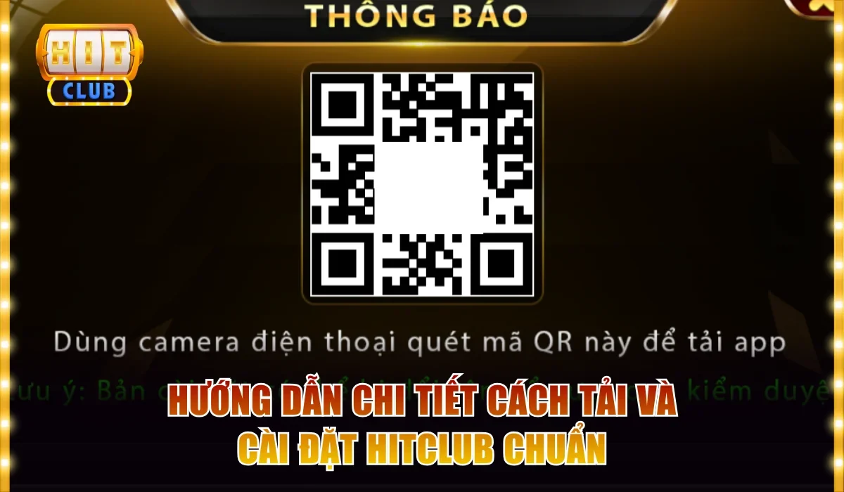 Hướng Dẫn Cách Tải Và Cài Đặt Hitclub Cho Mọi Thiết Bị 3 Hướng dẫn chi tiết cách tải và cài đặt Hitclub chuẩn