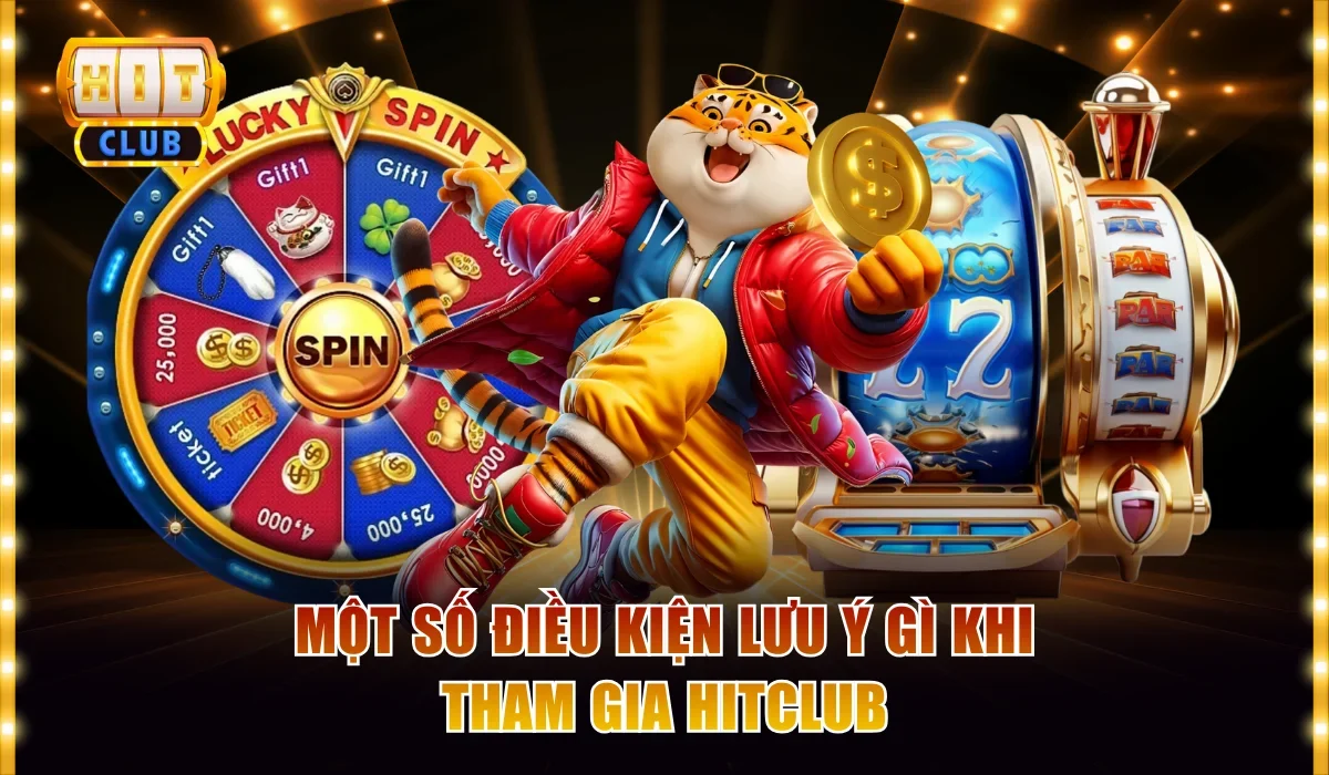 Người Chơi Cần Lưu Ý Gì Khi Tham Gia Hitclub Game? 2 Một số điều kiện lưu ý gì khi tham gia Hitclub