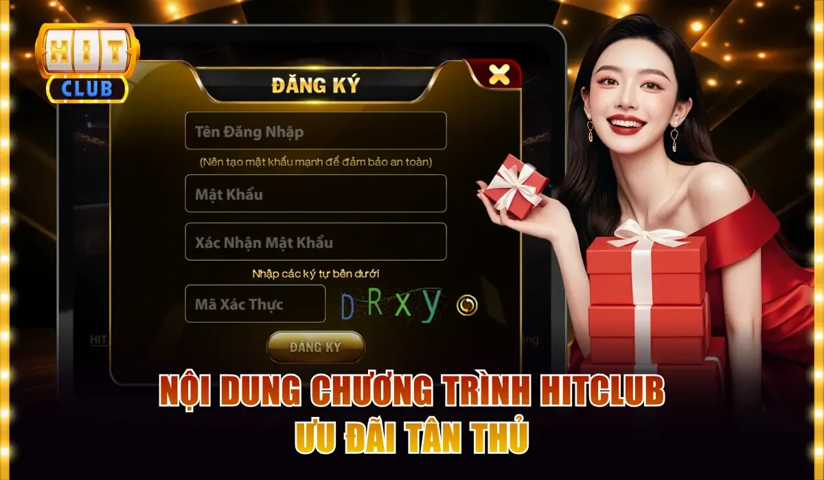 Hitclub Ưu Đãi Tân Thủ Tặng Ngay 50k Khi Đăng Ký Tài Khoản 3 Nội dung chương trình Hitclub ưu đãi tân thủ
