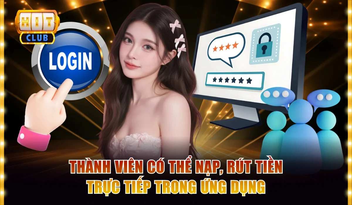 Hitclub iOS Phiên Bản Cá Cược Di Động Tối Ưu Cho iPhone 4 Thành viên có thể nạp, rút tiền trực tiếp trong ứng dụng