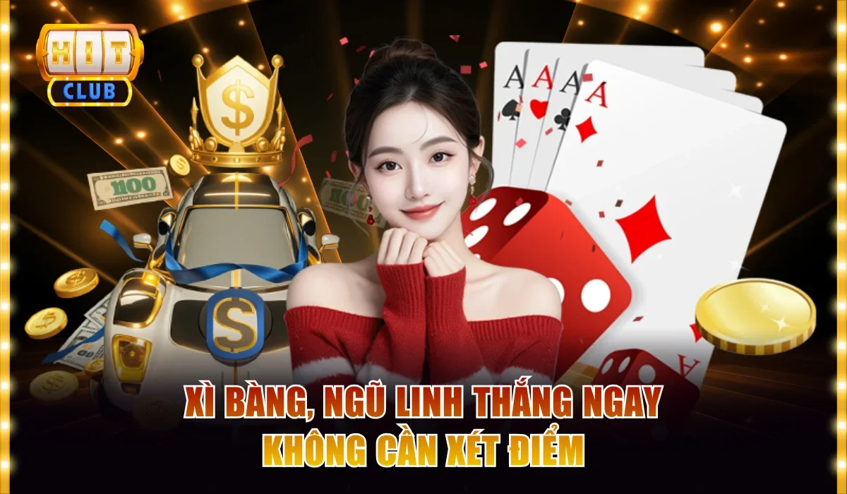 Bài Xì Dách Hitclub Nổi Bật Với Tính Năng Nặn Bài Chống Non 4 Xì Bàng, Ngũ Linh thắng ngay không cần xét điểm