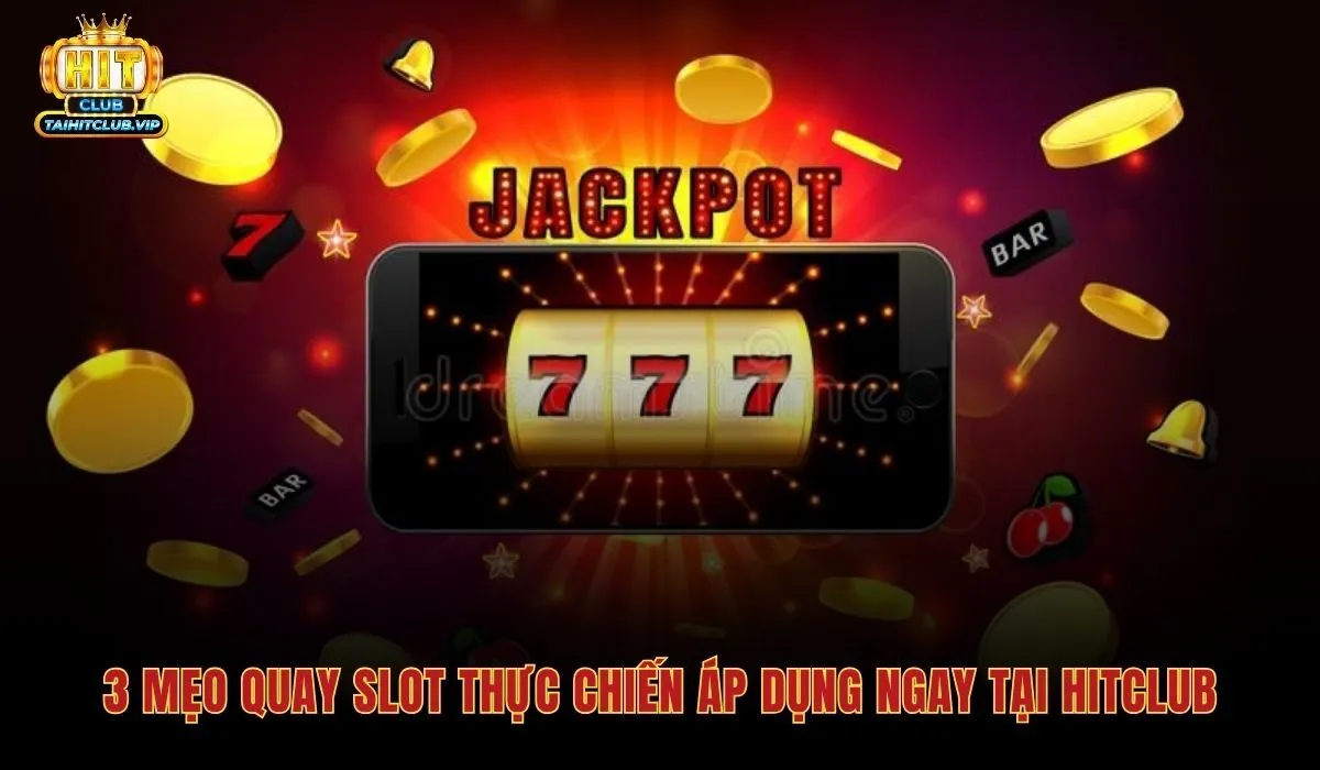 Năm mẹo quay slot game từ quản lý vốn đến kỷ luật tâm lý