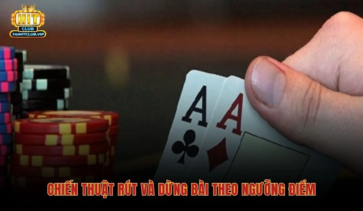 Mẹo chơi xì dách tính toán ngưỡng rút và dừng bài