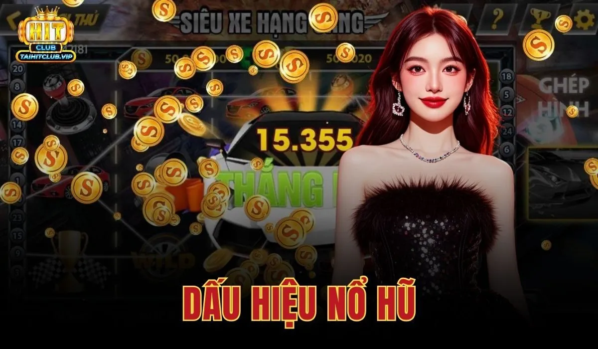 Dấu Hiệu Nổ Hũ - Cách Nhận Biết Hũ Sắp Nổ Và Chiến Thuật 1 Dấu hiệu nổ hũ