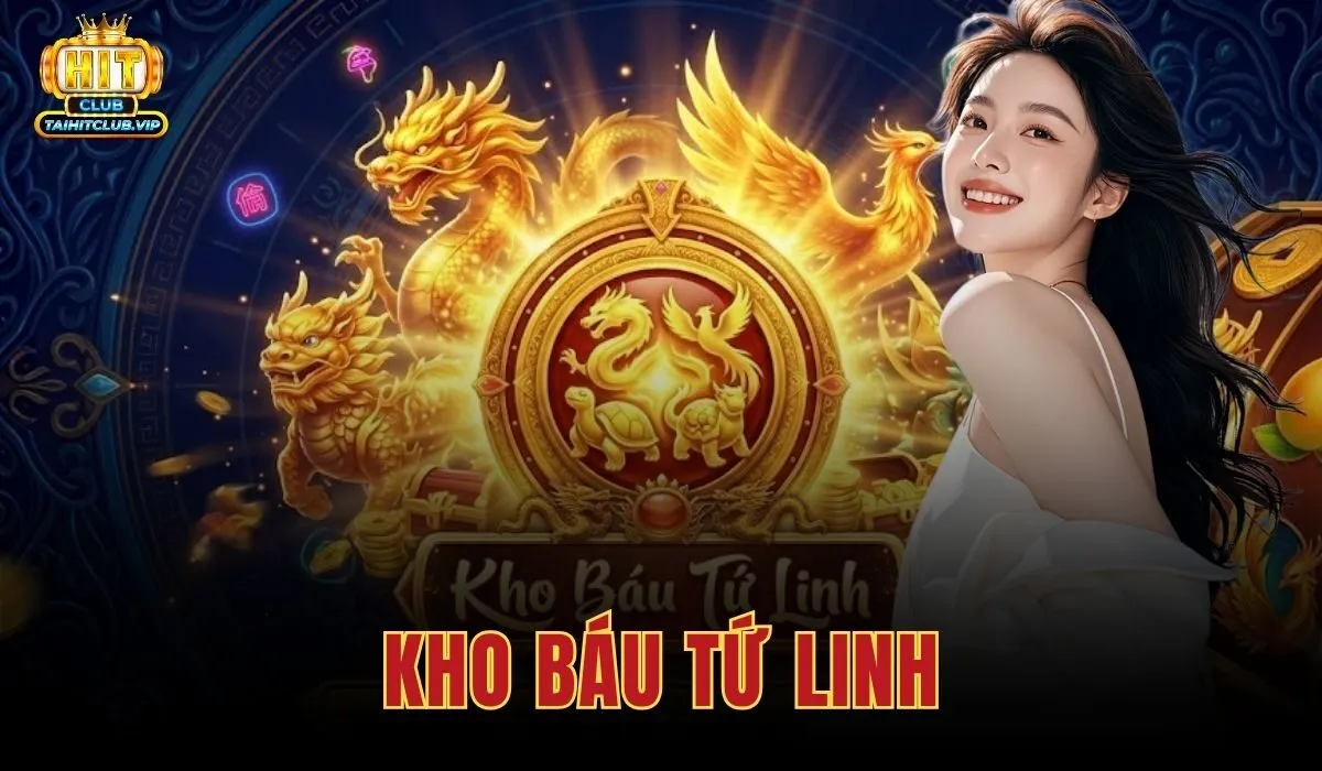 Kho Báu Tứ Linh - Slot Nổ Hũ Hitclub Săn Jackpot 1 Kho báu tứ linh