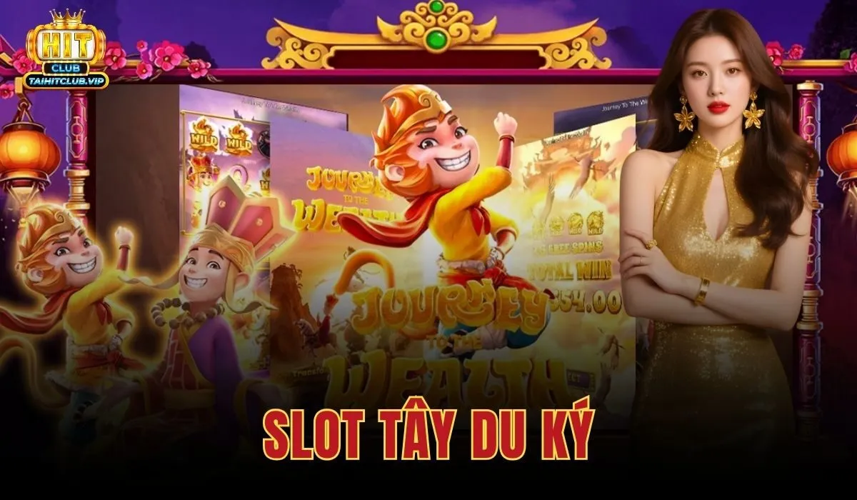 Slot Tây Du Ký - Cách Chơi Biểu Tượng Bonus Hitclub 1 Slot Tây Du Ký
